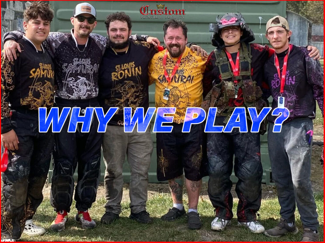 WHY WE PLAY PAINTBALL?